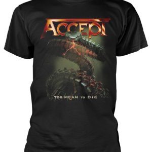 Accept Too Mean To Die T-Shirt